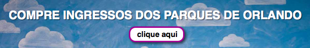 Clique aqui para comprar ingressos para os parques de Orlando com desconto!