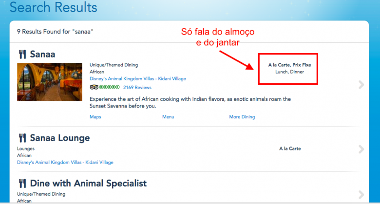 Na busca do site da Disney, só fala de almoço e jantar do Sanaa.