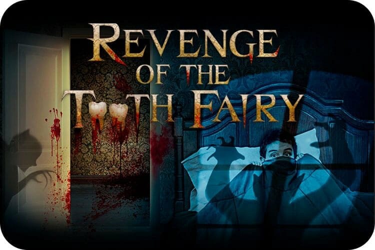 Pôster de divulgação de uma das casas do terror da Universal, que se chamará Revenge of the Tooth Fairy. As duas letras "o" do título são dentes sangrentos, e há sombras ameaçadoras no pôster. 